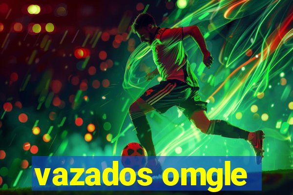 vazados omgle